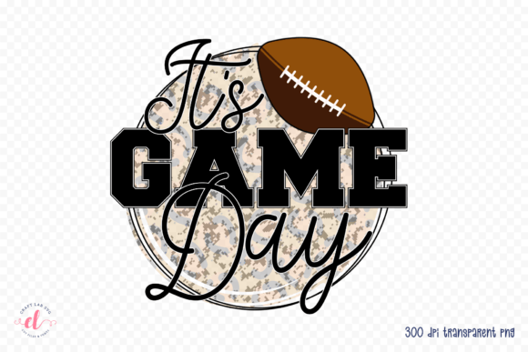It's Game Day - Football Sublimation PNG