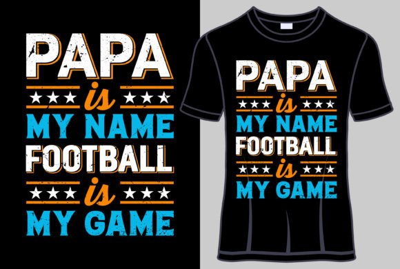 Papa Is My Name Football Is My Game